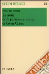 La storia della passione e morte di Gesù Cristo libro di Lohse Eduard