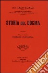 Storia del dogma (rist. anast. 1912). Vol. 1: Introduzione. Presupposti e genesi del dogma libro