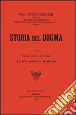 Manuale di storia del dogma (rist. anast. 1914). Vol. 7: Le tre correnti moderne del dogma