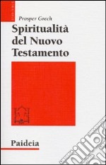 Spiritualità del Nuovo Testamento libro