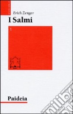 I salmi. Preghiera e poesia. Vol. 1: Col mio Dio scavalco muraglie