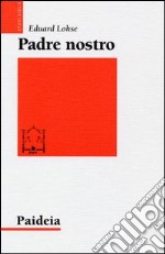 Padre nostro. La preghiera dei cristiani libro