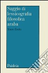 Saggio di lessicografia filosofica araba medievale libro di Zonta Mauro
