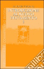 Introduzione al Nuovo Testamento. Vol. 1: Storia, letteratura, teologia