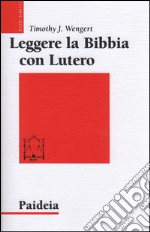 Leggere la Bibbia con Lutero libro