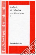 Archivio di Babatha. Testi greci e Ketubbah. Vol. 1 libro