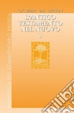 L'Antico Testamento nel Nuovo. Vol. 1 libro