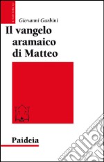 Il Vangelo aramaico di Matteo libro