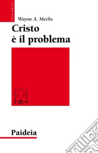 Cristo è il problema