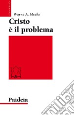 Cristo è il problema