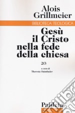 Gesù il Cristo nella fede della Chiesa. Vol. 2/3: Le chiese di Gerusalemme e Antiochia dal 451 al 600