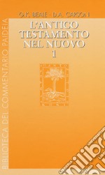 L'Antico Testamento nel Nuovo. Vol. 1-3 libro