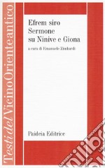 Efrem Siro. Sermone su Ninive e Giona. Ediz. critica libro