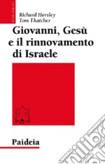 Giovanni, Gesù e il rinnovamento di Israele libro