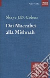 Dai Maccabei alla Mishnah libro