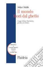 Il mondo fuori dal ghetto. I viaggi di Moisé Vita Cafsuto, gioielliere dei Medici