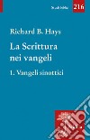 La scrittura nei Vangeli. Vol. 1: Vangeli sinottici libro di Hays Richard B.