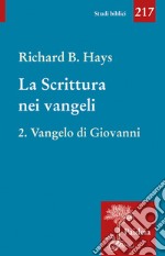 La scrittura nei Vangeli. Vol. 2: Vangelo di Giovanni libro