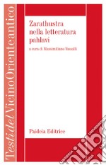 Zarathustra nella letteratura pahlavi. Il libro VII del Denkard