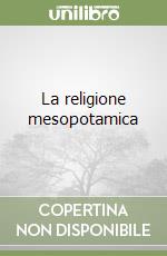 La religione mesopotamica libro
