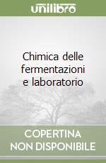 Chimica delle fermentazioni e laboratorio