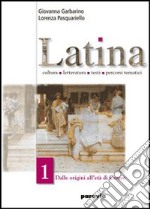 Latina. Per i Licei e gli Ist. magistrali. Con espansione online. Vol. 1: Dalle origini all'età di Cesare libro