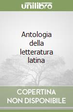 Antologia della letteratura latina libro