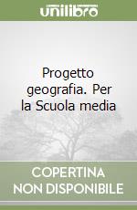 Progetto geografia. Per la Scuola media