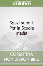 Spazi sonori. Per la Scuola media