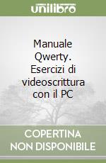 Manuale Qwerty. Esercizi di videoscrittura con il PC libro