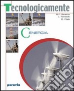 Tecnologicamente. Vol. A-B: Disegno-Settori produttivi. Per la Scuola media. Con espansione online libro