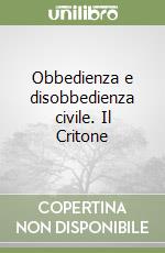 Obbedienza e disobbedienza civile. Il Critone libro