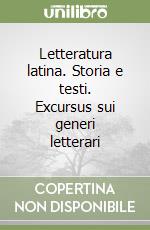 Letteratura latina. Storia e testi. Excursus sui generi letterari libro