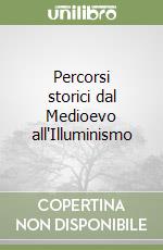 Percorsi storici dal Medioevo all'Illuminismo libro