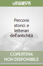 Percorsi storici e letterari dell'antichità libro