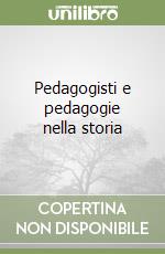 Pedagogisti e pedagogie nella storia libro