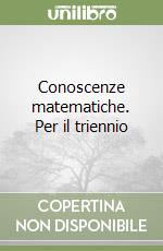 Conoscenze matematiche. Per il triennio libro