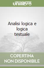 Analisi logica e logica testuale