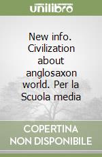 New info. Civilization about anglosaxon world. Per la Scuola media