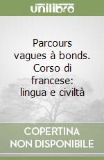 Parcours vagues à bonds. Corso di francese: lingua e civiltà