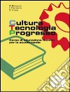 Cultura, tecnologia, progresso. Corso di educazione tecnica. Con quaderno di apprendimento. Modulo A. Per la Scuola media libro