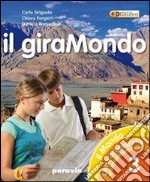 Il giramondo. Con Atlante d'Europa-Regioni d'Italia. Per la Scuola media. Con espansione online libro