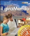 Il giramondo. Con Atlante d'Europa-Regioni d'Italia. Per la Scuola media. Con espansione online libro