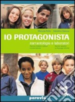 Io protagonista. Narrantologia e laboratori-Il mio percorso di autovalutazione-Alla scoperta. Per la Scuola media. Vol. 2 libro