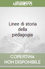 Linee di storia della pedagogia libro