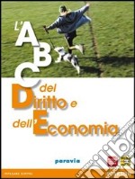 ABC del diritto e dell`economia. Volume unico. libro usato