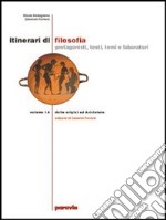 Itinerari di filosofia. Protagonisti, testi, temi e laboratori. Per le Scuole superiori. Vol. 3: Da Schopenhauer alle teorie novecentesche sulla politica-Dal dibattito epistemologico al postmoderno libro