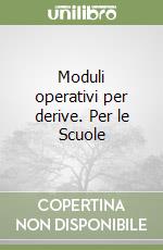 Moduli operativi per derive. Per le Scuole libro