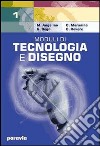 Moduli di tecnologia e disegno. Per gli Ist. Tecnici industriali. Vol. 1 libro