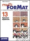 Multiformat. Per il Liceo classico. Vol. 15: Similitudini e affinità libro